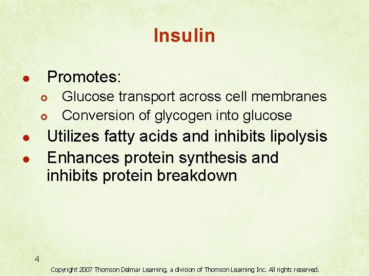 Insulin Promotes: l £ £ Glucose transport across cell membranes Conversion of glycogen into