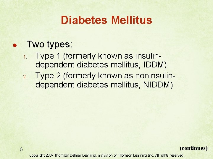 Diabetes Mellitus Two types: l 1. 2. 6 Type 1 (formerly known as insulindependent