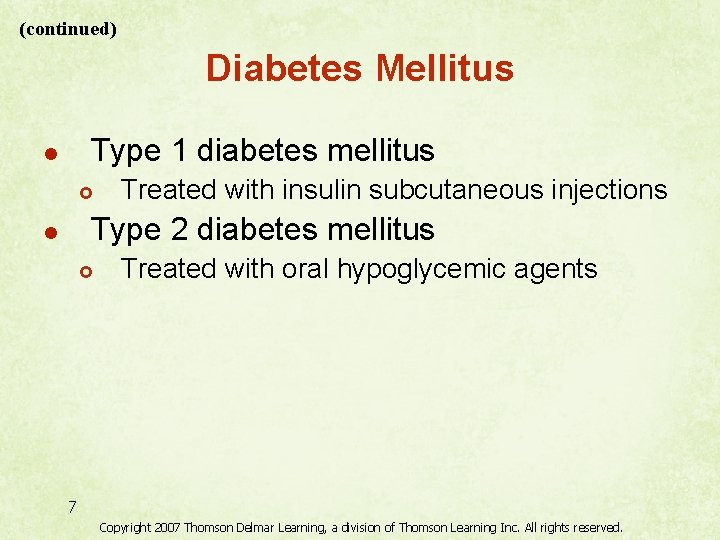 (continued) Diabetes Mellitus Type 1 diabetes mellitus l £ Treated with insulin subcutaneous injections