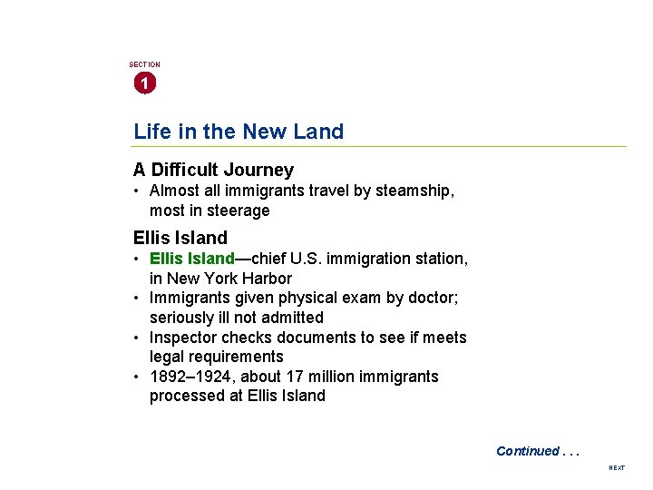 SECTION 1 Life in the New Land A Difficult Journey • Almost all immigrants