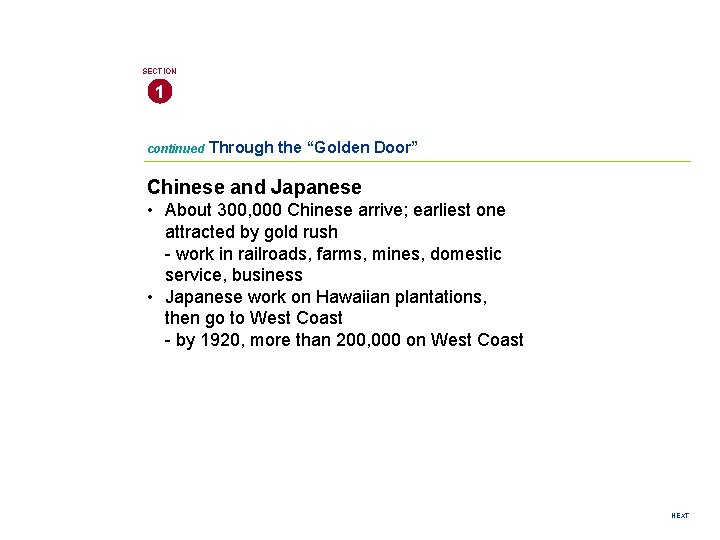 SECTION 1 continued Through the “Golden Door” Chinese and Japanese • About 300, 000