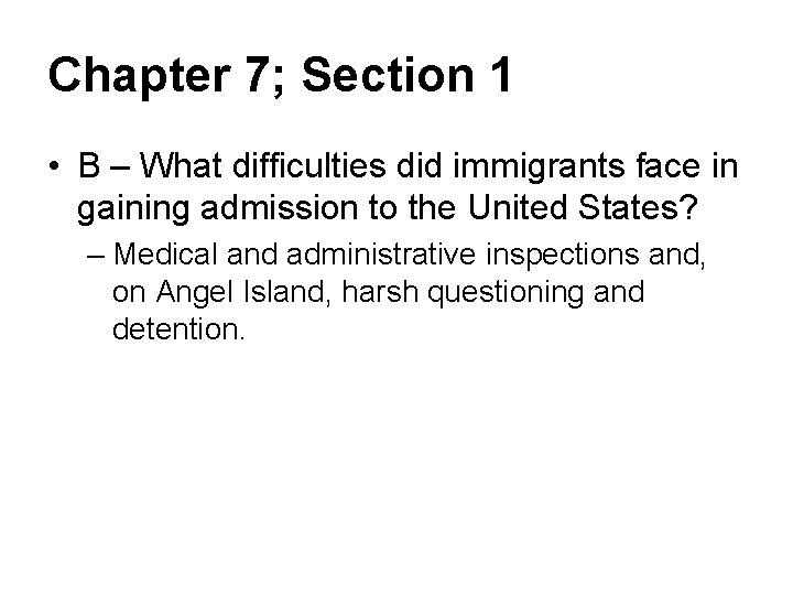 Chapter 7; Section 1 • B – What difficulties did immigrants face in gaining