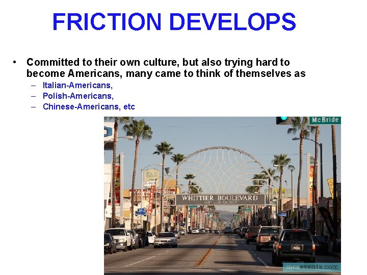 FRICTION DEVELOPS • Committed to their own culture, but also trying hard to become