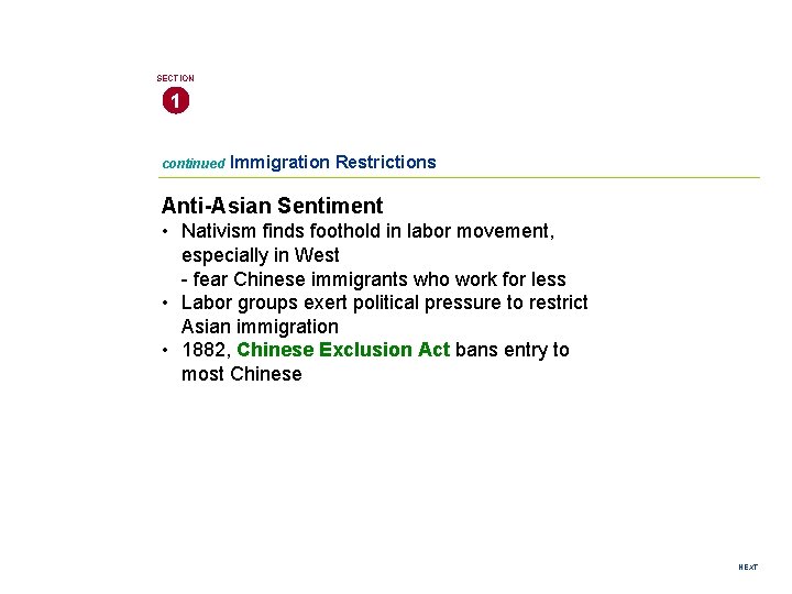 SECTION 1 continued Immigration Restrictions Anti-Asian Sentiment • Nativism finds foothold in labor movement,