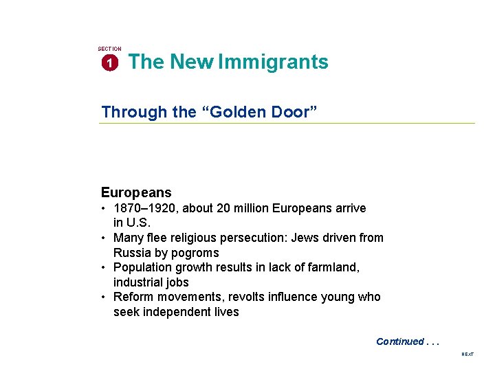 SECTION 1 The New Immigrants Through the “Golden Door” Europeans • 1870– 1920, about