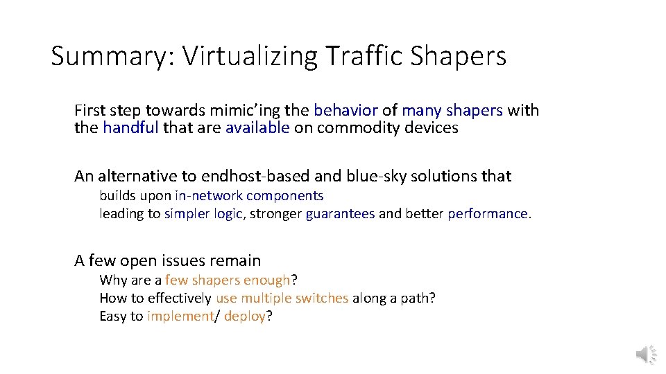 Summary: Virtualizing Traffic Shapers First step towards mimic’ing the behavior of many shapers with