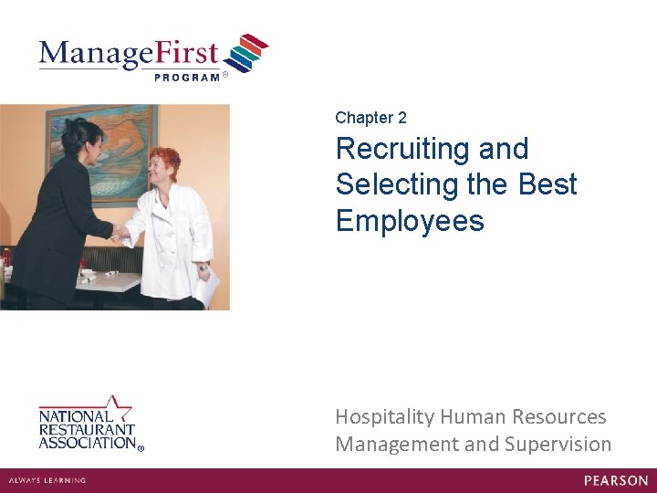Chapter 2 Recruiting and Selecting the Best Employees Hospitality Human Resources Management and Supervision