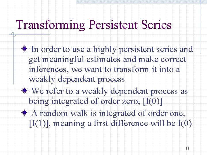 Transforming Persistent Series In order to use a highly persistent series and get meaningful