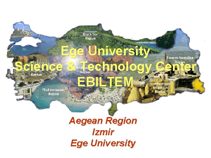 Ege University Science & Technology Center EBILTEM Aegean Region Izmir Ege University 