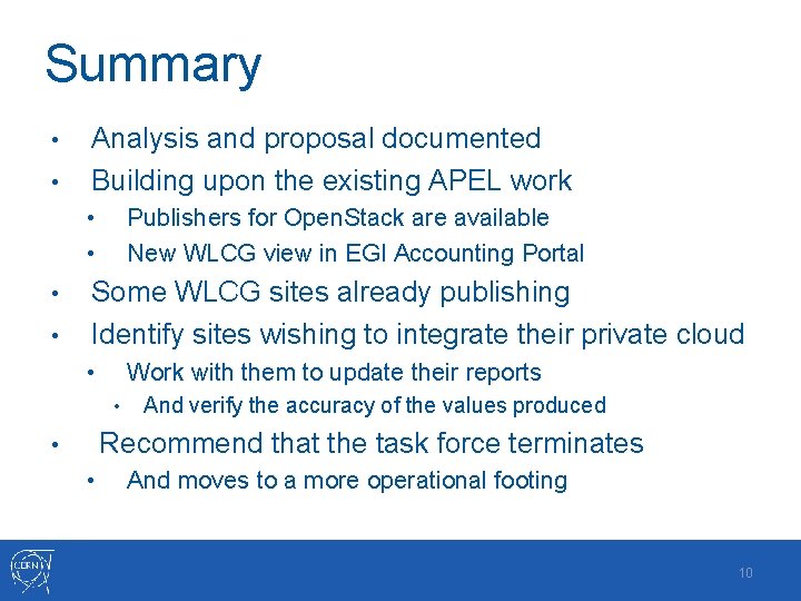 Summary • • Analysis and proposal documented Building upon the existing APEL work Publishers