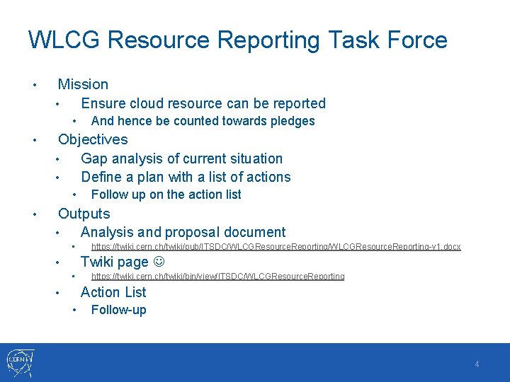 WLCG Resource Reporting Task Force • Mission • Ensure cloud resource can be reported