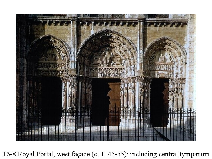 16 -8 Royal Portal, west façade (c. 1145 -55): including central tympanum 