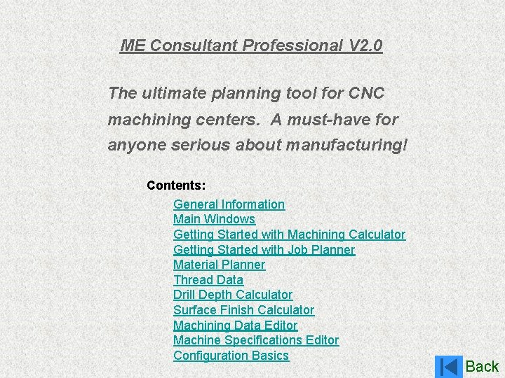 ME Consultant Professional V 2. 0 The ultimate planning tool for CNC machining centers.