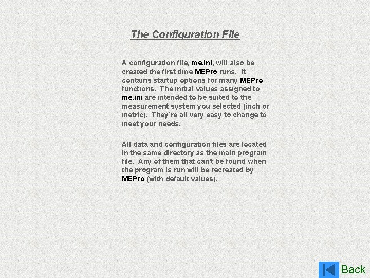 The Configuration File A configuration file, me. ini, will also be created the first