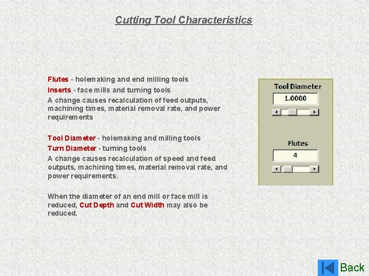 Cutting Tool Characteristics Flutes - holemaking and end milling tools Inserts - face mills