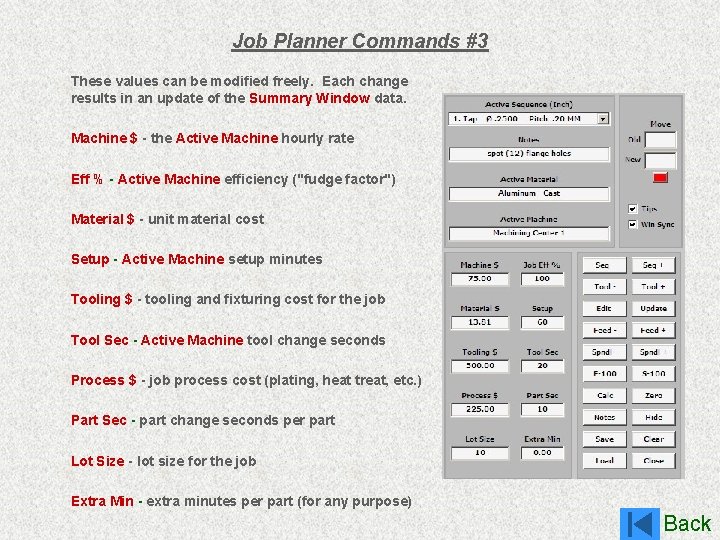 Job Planner Commands #3 These values can be modified freely. Each change results in