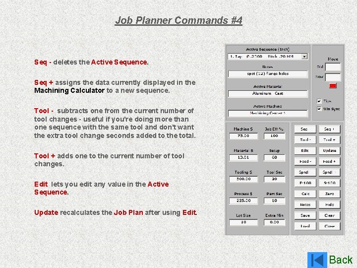 Job Planner Commands #4 Seq - deletes the Active Sequence. Seq + assigns the