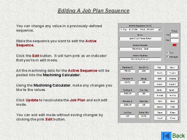 Editing A Job Plan Sequence You can change any value in a previously-defined sequence.