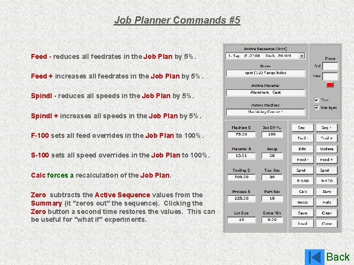 Job Planner Commands #5 Feed - reduces all feedrates in the Job Plan by