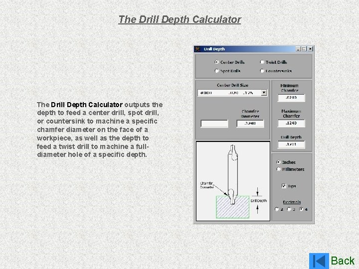 The Drill Depth Calculator outputs the depth to feed a center drill, spot drill,