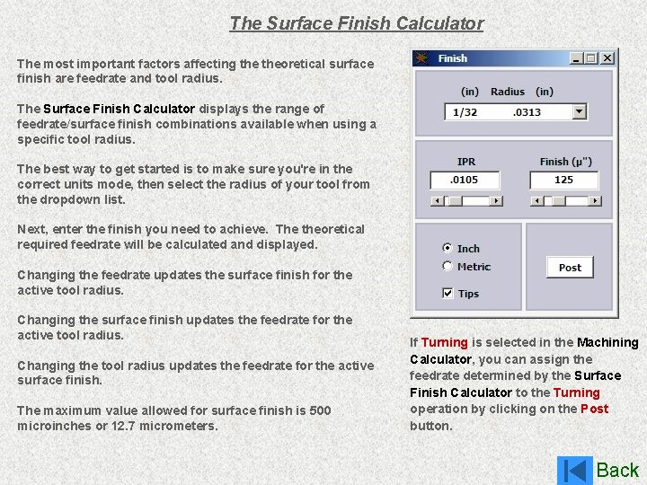 The Surface Finish Calculator The most important factors affecting theoretical surface finish are feedrate