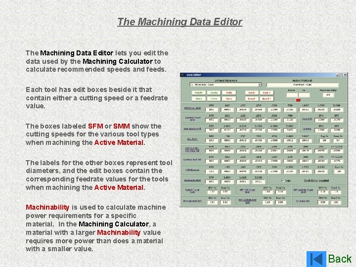 The Machining Data Editor lets you edit the data used by the Machining Calculator