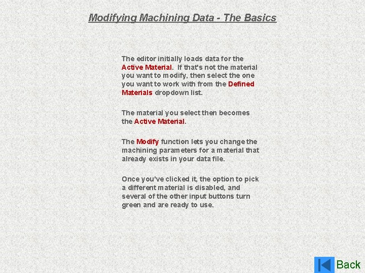 Modifying Machining Data - The Basics The editor initially loads data for the Active