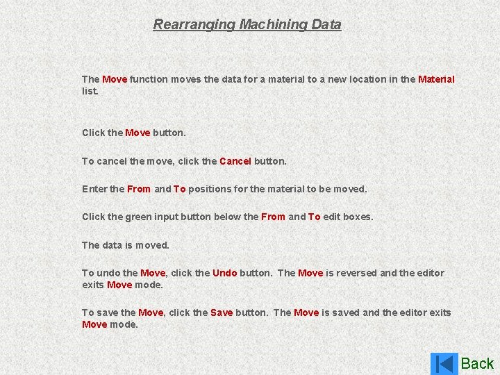 Rearranging Machining Data The Move function moves the data for a material to a