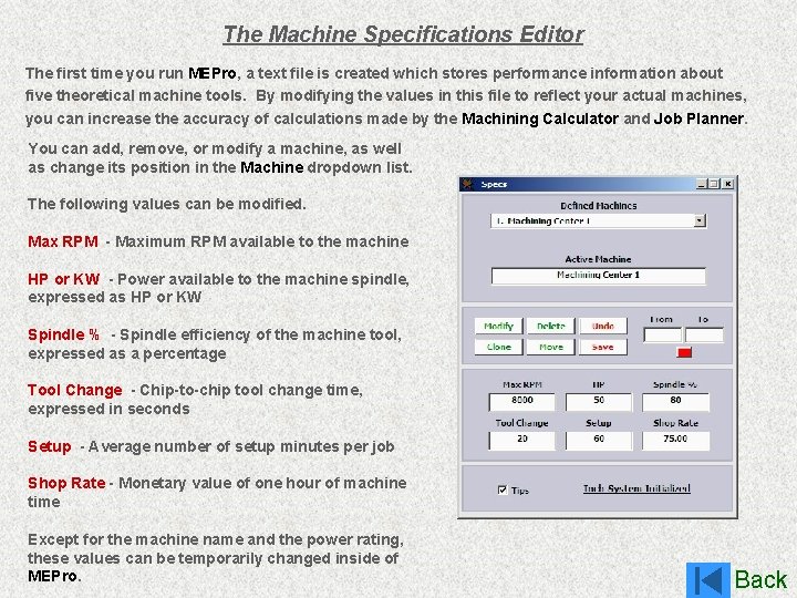 The Machine Specifications Editor The first time you run MEPro, a text file is