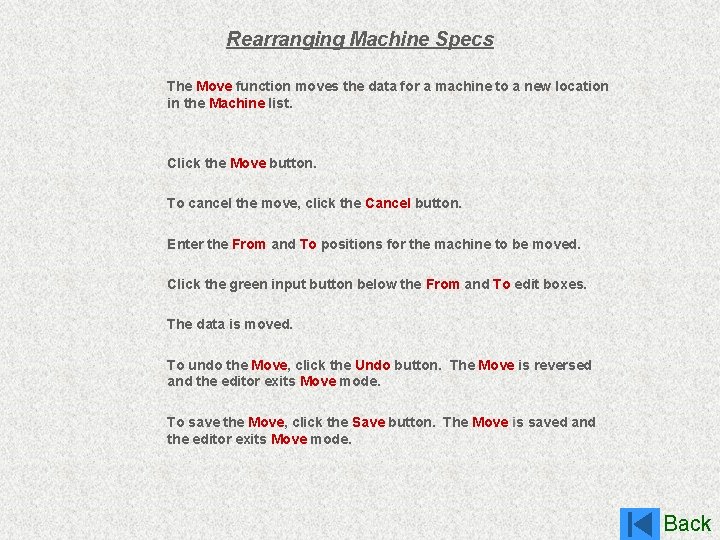 Rearranging Machine Specs The Move function moves the data for a machine to a