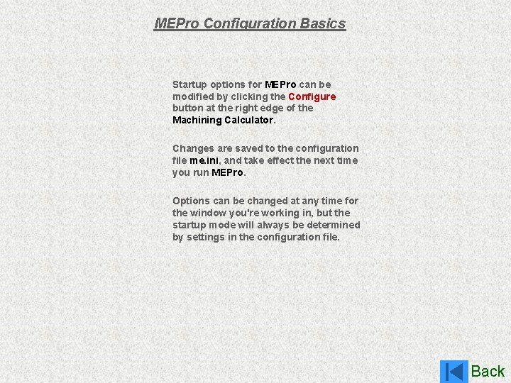 MEPro Configuration Basics Startup options for MEPro can be modified by clicking the Configure