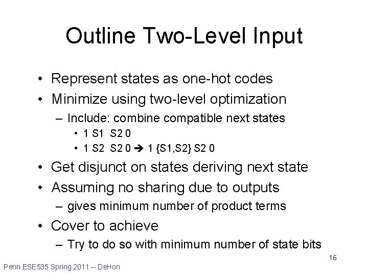 Outline Two-Level Input • Represent states as one-hot codes • Minimize using two-level optimization