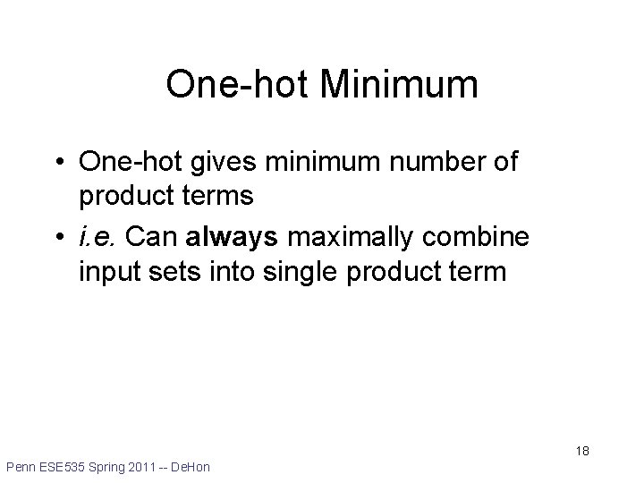 One-hot Minimum • One-hot gives minimum number of product terms • i. e. Can