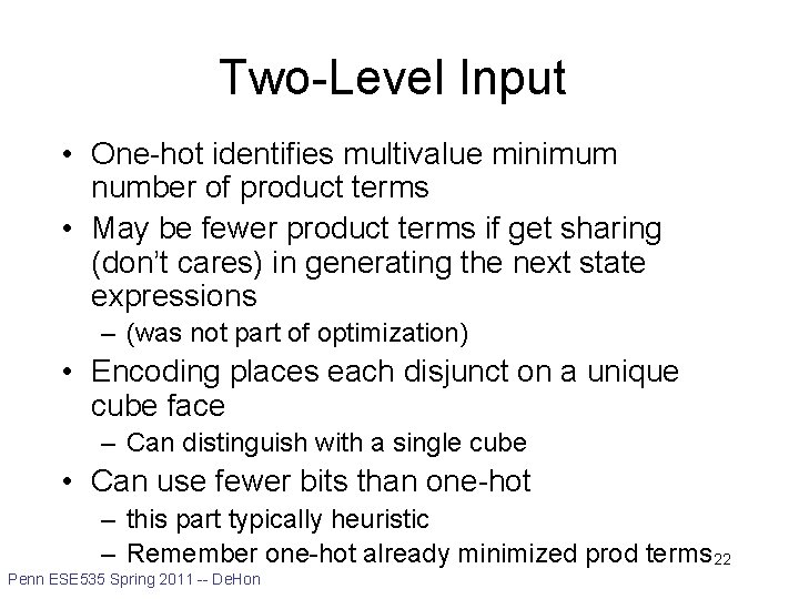 Two-Level Input • One-hot identifies multivalue minimum number of product terms • May be