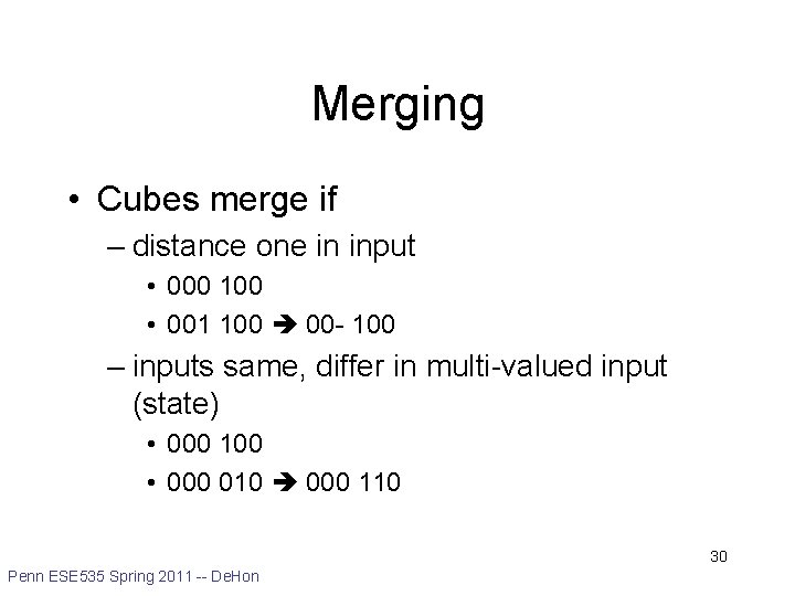 Merging • Cubes merge if – distance one in input • 000 100 •