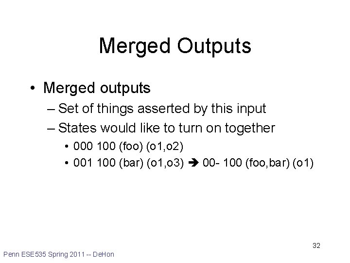 Merged Outputs • Merged outputs – Set of things asserted by this input –