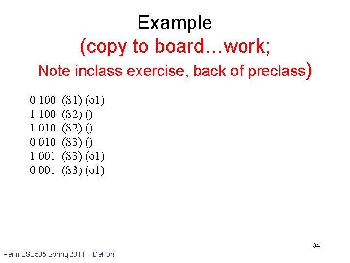 Example (copy to board…work; Note inclass exercise, back of preclass) 0 100 1 010