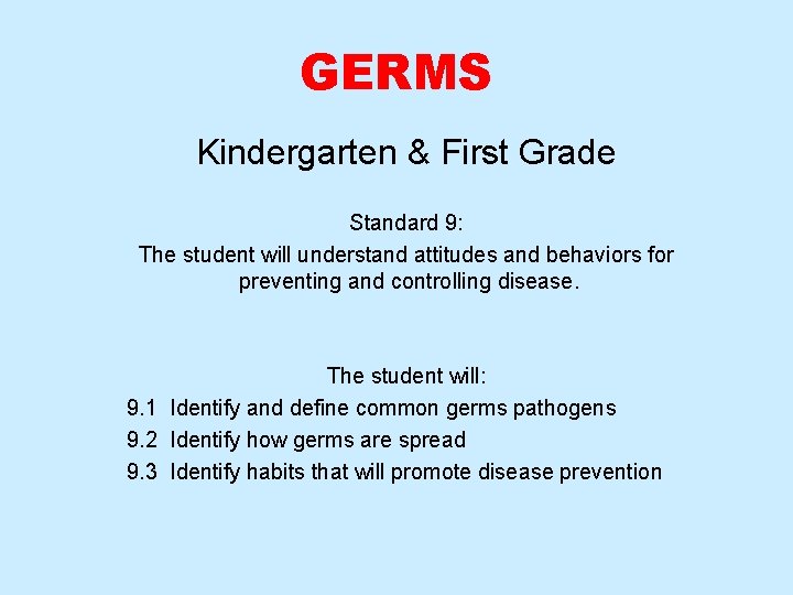 GERMS Kindergarten & First Grade Standard 9: The student will understand attitudes and behaviors
