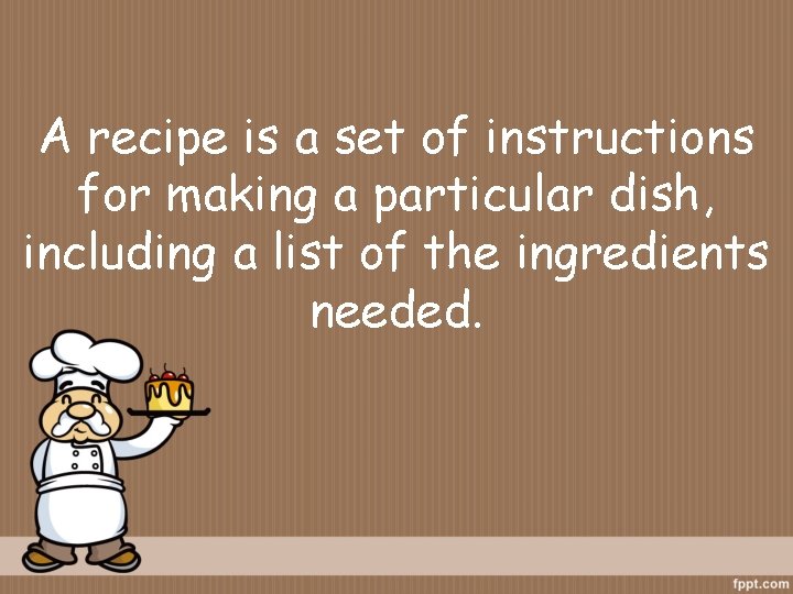 A recipe is a set of instructions for making a particular dish, including a A recipe is a set of instructions for making a particular dish, including a