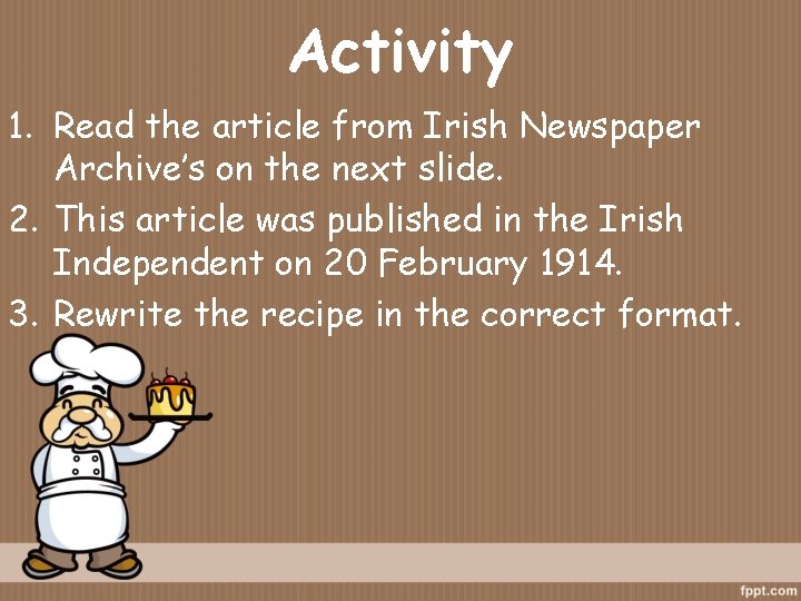 Activity 1. Read the article from Irish Newspaper Archive’s on the next slide. 2.