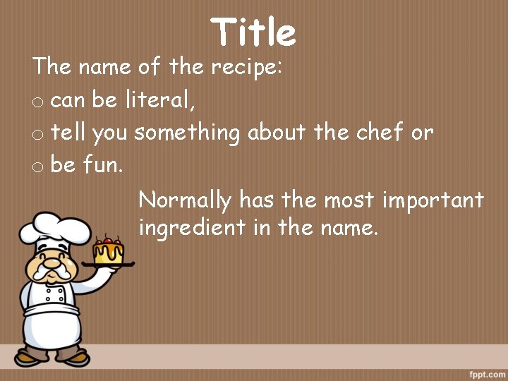 Title The name of the recipe: o can be literal, o tell you something