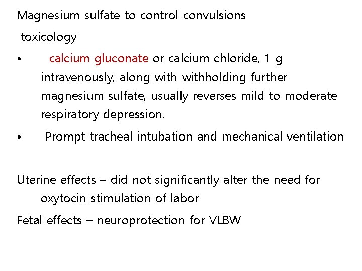 Magnesium sulfate to control convulsions toxicology • calcium gluconate or calcium chloride, 1 g