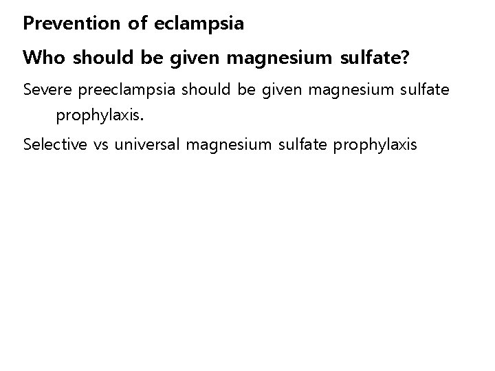 Prevention of eclampsia Who should be given magnesium sulfate? Severe preeclampsia should be given