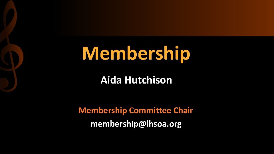 Membership Aida Hutchison Membership Committee Chair membership@lhsoa. org 