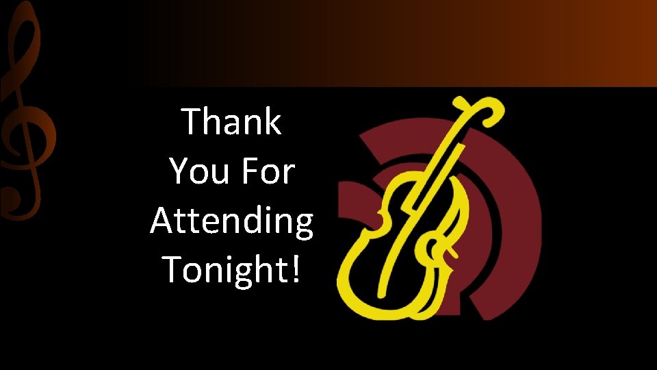 Thank You For Attending Tonight! 