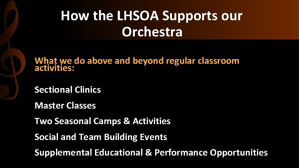 How the LHSOA Supports our Orchestra What we do above and beyond regular classroom