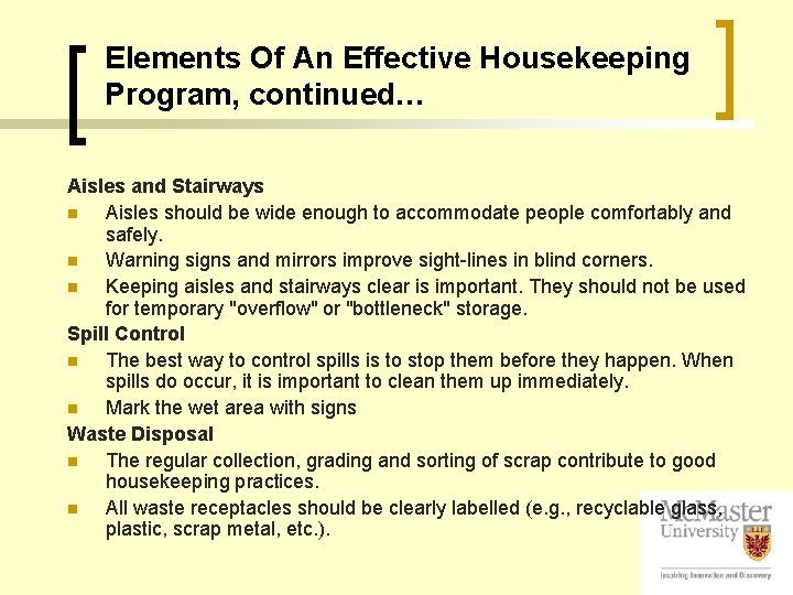 Elements Of An Effective Housekeeping Program, continued… Aisles and Stairways n Aisles should be