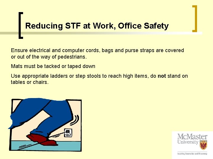 Reducing STF at Work, Office Safety Ensure electrical and computer cords, bags and purse