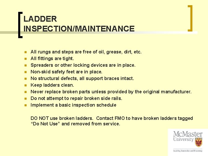 LADDER INSPECTION/MAINTENANCE n n n n n All rungs and steps are free of