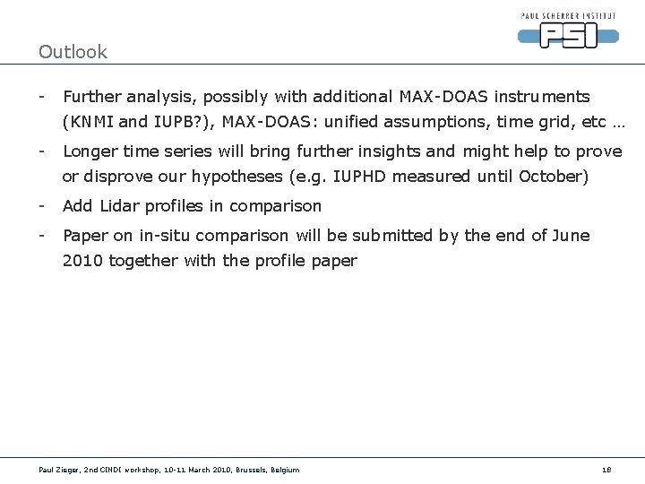 Outlook - Further analysis, possibly with additional MAX-DOAS instruments (KNMI and IUPB? ), MAX-DOAS: